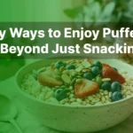Healthy Ways to Enjoy Puffed Rice (Muri) Beyond Just Snacking.