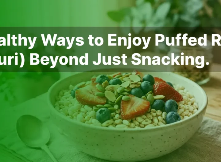 Healthy Ways to Enjoy Puffed Rice (Muri) Beyond Just Snacking.