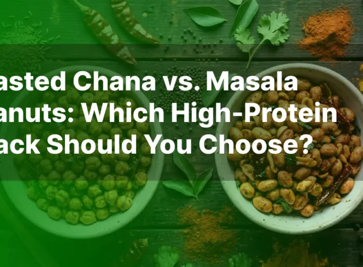 Roasted Chana vs. Masala Peanuts Which High-Protein Snack Should You Choose