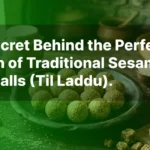 The Secret Behind the Perfect Crunch of Traditional Sesame Seed Balls (Til Laddu).